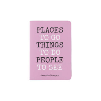 Places to go Things to do People to see Passport Holder