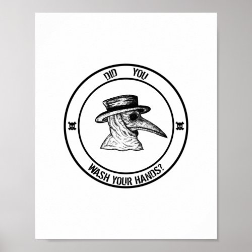 Plague Doctor Asking Did You Wash Your Hands Poster