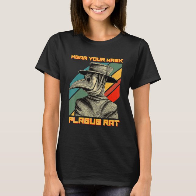 Plague Doctor Steampunk Medieval Wear Your Mask Pl T-Shirt (Front)