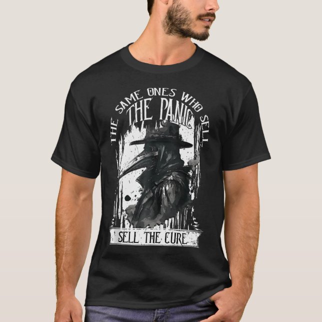 Plague Doctor The Same Ones Who Sell The Panic Sel T-Shirt (Front)