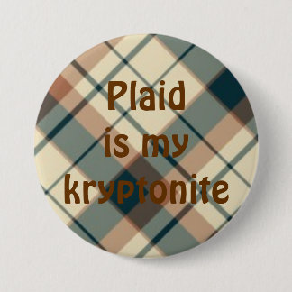 plaid025, Plaid is mykryptonite Button
