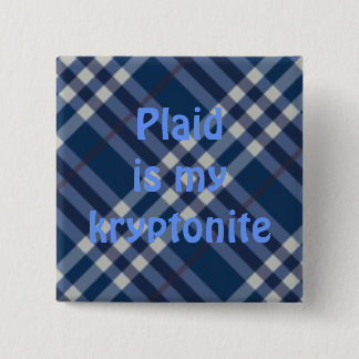 plaid03, Plaid is mykryptonite Button