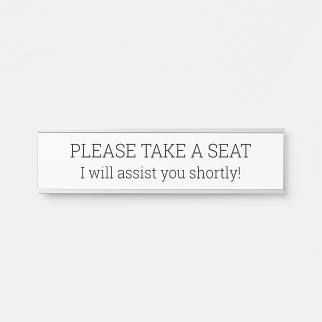 Plain and Basic "PLEASE TAKE A SEAT" Door Sign Zazzle
