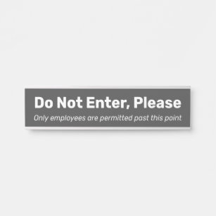 Plain, Basic and Humble "Do Not Enter, Please" Door Sign
