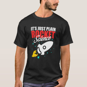Plain Rocket Science Aerospace Engineer Engineerin T-Shirt