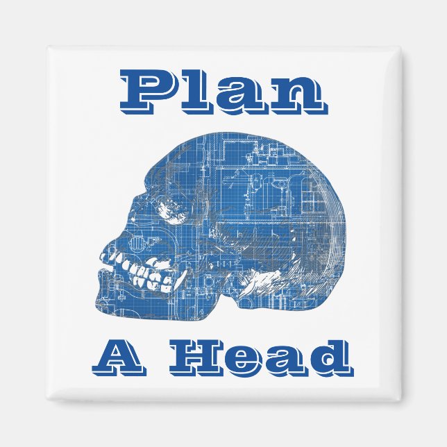 Plan A Head Humorous Blueprint Magnet (Front)