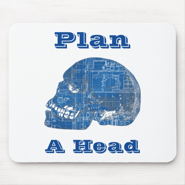 Plan A Head Humorous Blueprint Mouse Pad (Front)