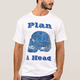 Plan A Head Humorous Blueprint T-Shirt