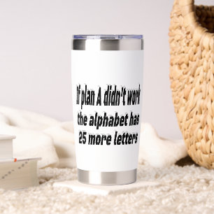 Plan A Motivational Quote Insulated Tumbler