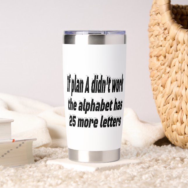 Plan A Motivational Quote  Insulated Tumbler (Living Room (Rotated))