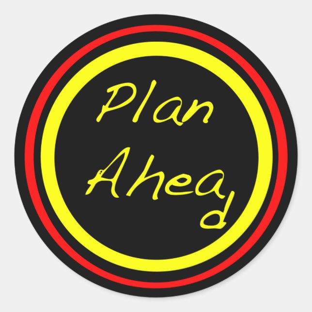 Plan Ahead Classic Round Sticker (Front)