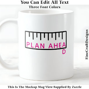 Plan Ahead Humorous Measure Twice 064 Quote  Coffee Mug