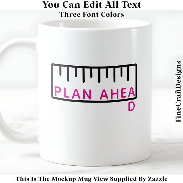 Plan Ahead Humorous Measure Twice 064 Quote  Coffee Mug (Creator Uploaded)