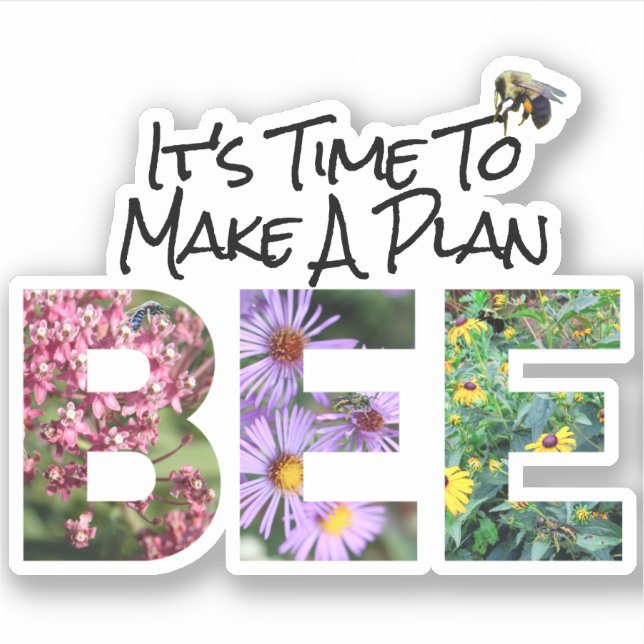 Plan Bee Save The Bees Custom-Cut Vinyl Sticker (Front)