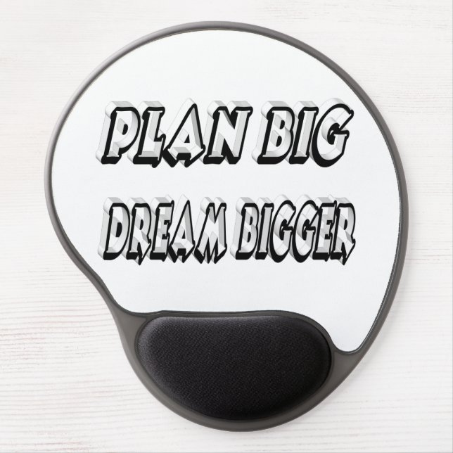 Plan Big Dream Bigger Motivational Quote  Gel Mouse Pad (Front)