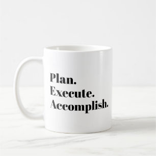 Plan Execute Accomplish Motivational Life Quote Coffee Mug
