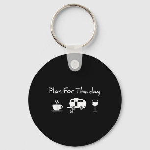 Plan For The Day Coffee Camping Wine Keychain