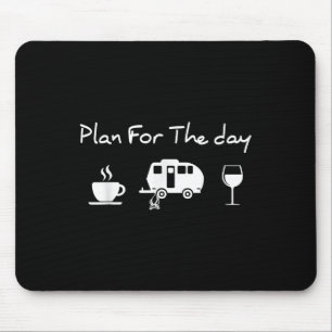 Plan For The Day Coffee Camping Wine Mouse Pad