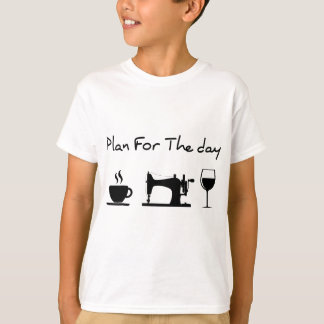 Plan For The Day Coffee Sewing Machine Wine Funny  T-Shirt