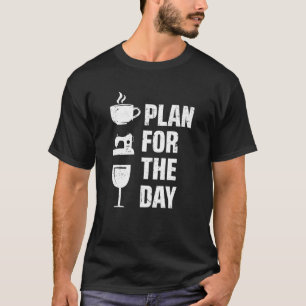 Plan for the Day Coffee Sewing Machine   Wine   T-Shirt