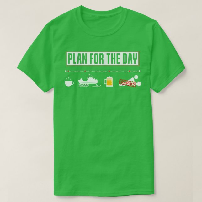 Plan For The Day Funny Snowmobile  T-Shirt (Design Front)