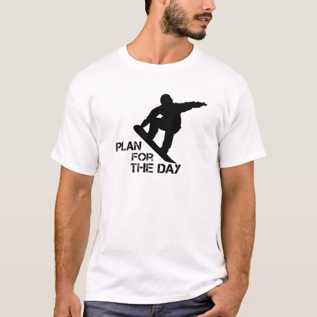 Plan For The Day Snowboarding Funny Snowboard Man T-Shirt (Front)