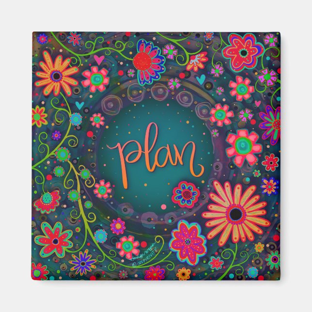 Plan Pretty Fun Colorful Floral Inspirivity Magnet (Front)