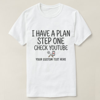 Plan Step One YouTube Check Funny BBQ T-Shirt