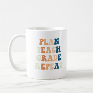 Plan Teach Grade Repeat Funny Teacher Quote Coffee Mug