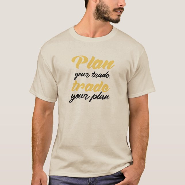 Plan your trade, Trade your plan T-Shirt (Front)