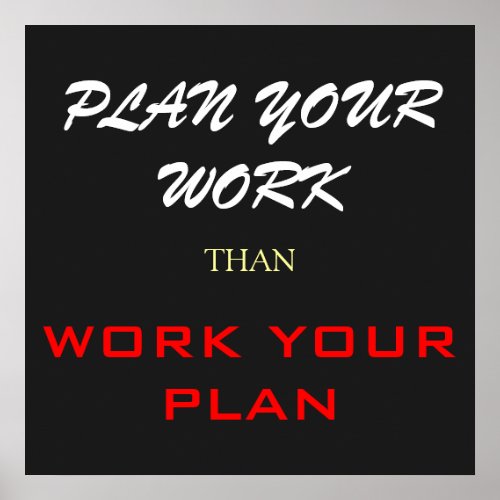 Plan Your Work Than Work Your Plan Success Print