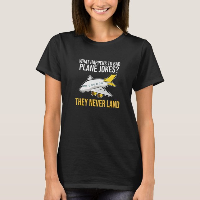 Plane Joke Never Land Aerospace Engineering Engine T-Shirt (Front)