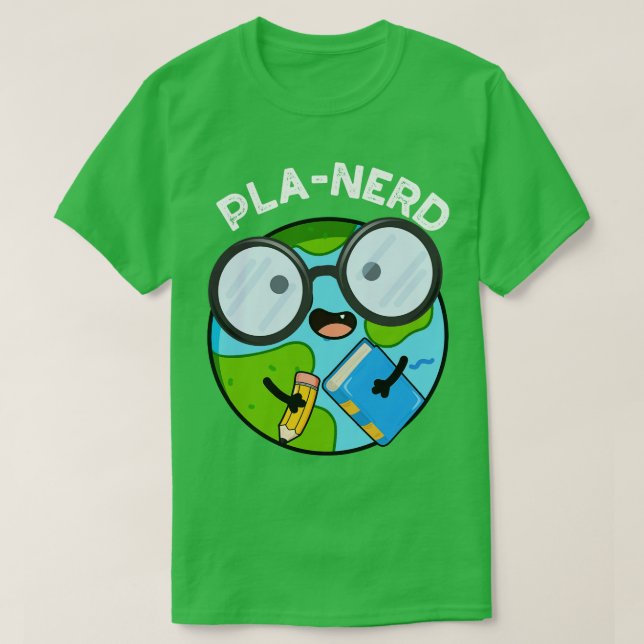 Planerd Funny Planet Puns T-Shirt (Design Front)