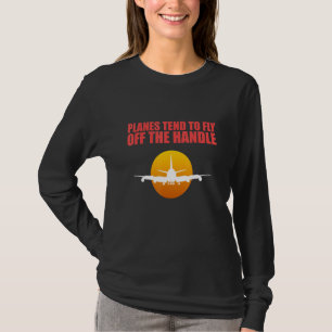 Planes Fly Off Handle Aerospace Engineering Engine T-Shirt
