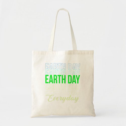 Planet Anniversary Earth Day Everyday Earth Day Tote Bag