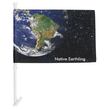 Planet Earth Car Flag by TheWorldOutside at Zazzle