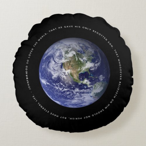 Planet Earth in Space _ Christian  John 316 Round Pillow