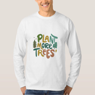 Planet more trees T-Shirt