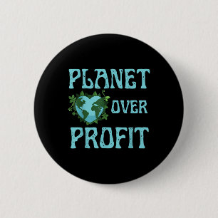Planet Over Profit Climate Change Earth Day Global Button