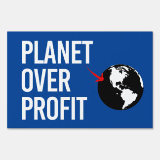 Planet Over Profit Sign