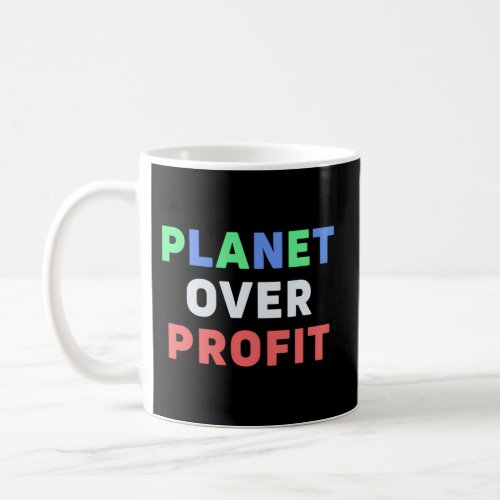 Planet Over Profit Stop Fracking Fossil Fuel Earth Coffee Mug