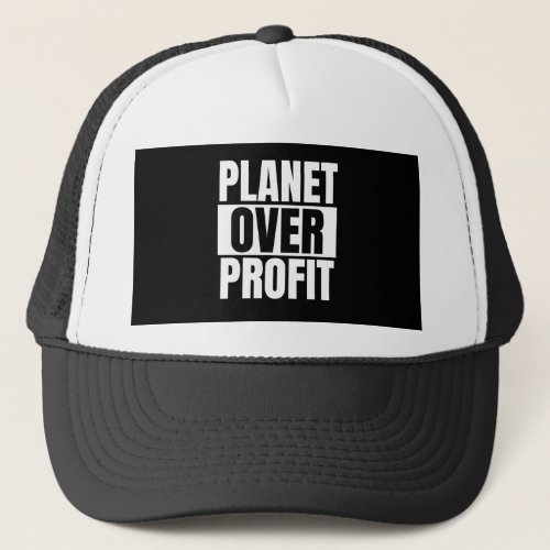 Planet Over Profit Trucker Hat