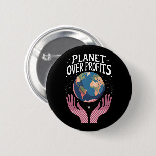 Planet Over Profits Earth Climate Change is Real Button