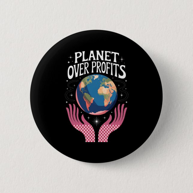 Planet Over Profits Earth Climate Change Is Real T Button (Front)