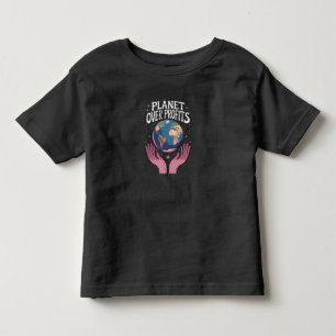 Planet Over Profits Earth Climate Change is Real  Toddler T-shirt