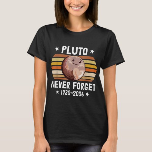 Planet Pluto Never Forget Astronomy Science T_Shirt