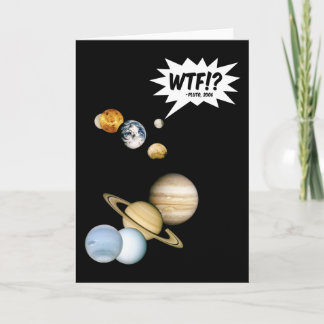 Planet Pluto WTF!? Funny Science Geek Astronomy Card
