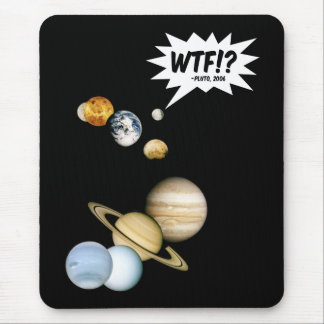 Planet Pluto WTF!? Funny Science Geek Astronomy Mouse Pad