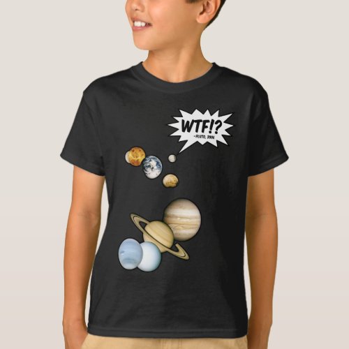 Planet Pluto WTF Funny Science Geek Astronomy T_Shirt