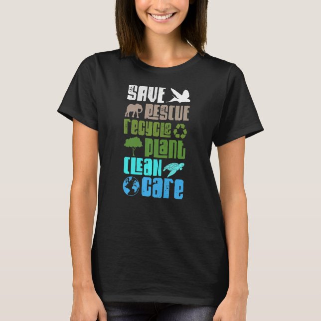 Planet Save Rescue Animals Recycle Plant Care Eart T-Shirt (Front)